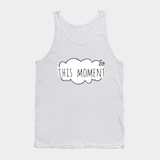 This moment Tank Top